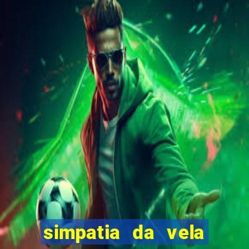 simpatia da vela para afastar rival